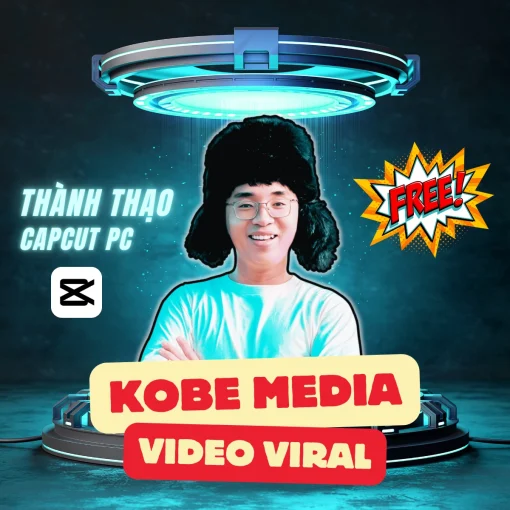 Khóa Học Capcut PC Mastery Cùng Với Kobe Media